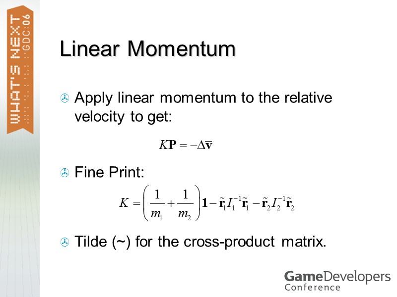 Linear Momentum Apply linear momentum to the relative velocity to get: Fine Print: Tilde